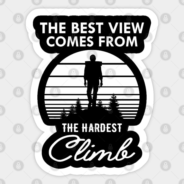 Climber - The best view view comes from the hardest climb Sticker by KC Happy Shop